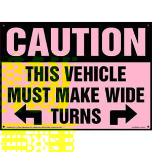 Caution: This Vehicle Must Make Wide Turns Sign