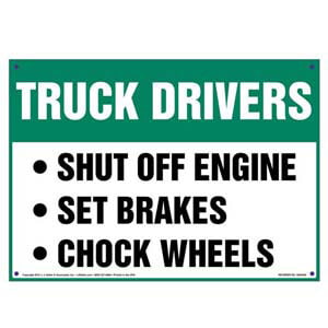 Truck Drivers: Shut-Off Engine, Set Breaks, Chock Wheels Sign