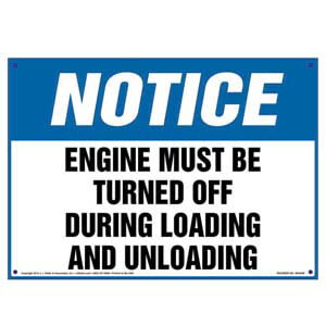 Notice: Engine Must Be Turned Off During Loading/Unloading Sign - OSHA
