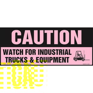 Caution: Watch For Industrial Trucks & Equipment Sign - OSHA