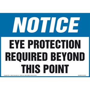 Notice: Eye Protection Required Beyond This Point Sign - OSHA