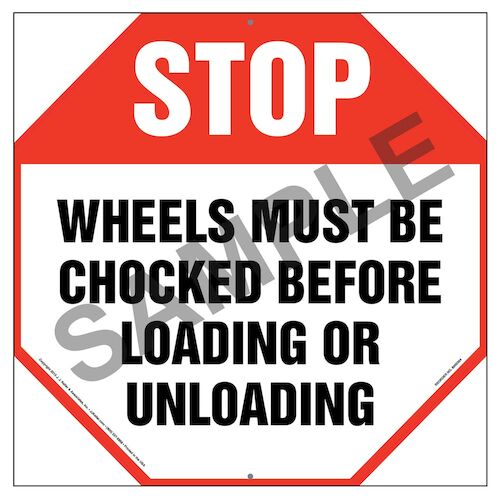 Stop: Wheels Must Be Chocked Before Loading/Unloading Sign (010109)