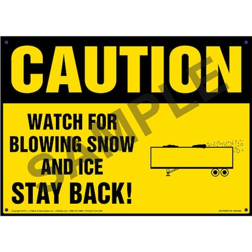 Caution: Watch For Blowing Snow And Ice, Stay Back Sign - OSHA (011715)