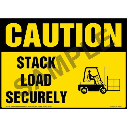 Caution: Stack Load Securely Sign - OSHA, Forklift Icon (010635)