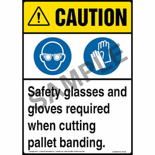 Caution Safety PPE Required When Cutting Pallet Banding Sign with