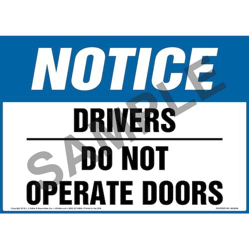 Notice Drivers, Do Not Operate Doors Sign OSHA