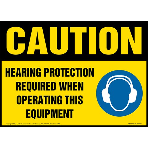Caution Hearing Protection Required When Operating This Equipment Sign OSHA