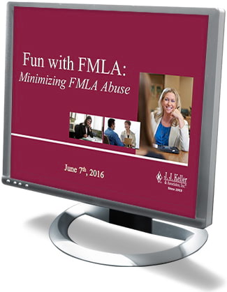 Fun with FMLA: Minimizing FMLA Abuse Webcast